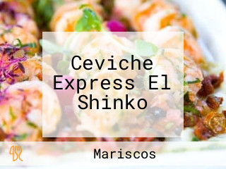 Ceviche Express El Shinko
