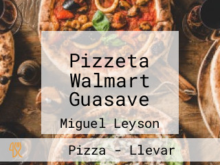 Pizzeta Walmart Guasave