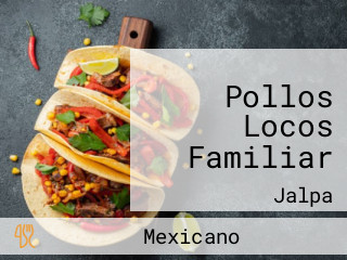 Pollos Locos Familiar