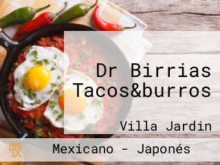Dr Birrias Tacos&burros