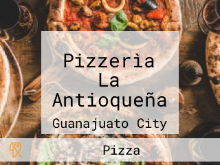 Pizzerìa La Antioqueña