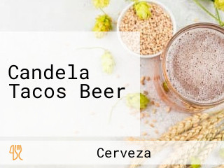 Candela Tacos Beer