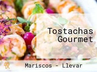 Tostachas Gourmet
