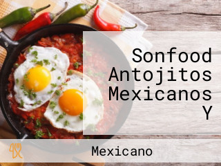 Sonfood Antojitos Mexicanos Y Banquetes En Monterrey