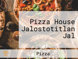 Pizza House Jalostotitlan Jal