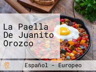 La Paella De Juanito Orozco
