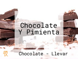 Chocolate Y Pimienta