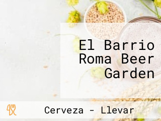 El Barrio Roma Beer Garden