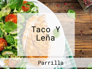 Taco Y Leña