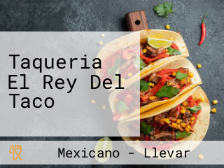 Taqueria El Rey Del Taco