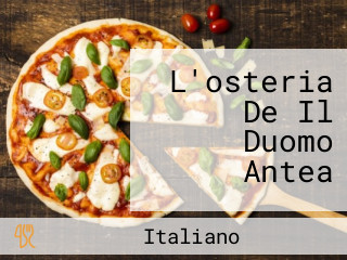 L'osteria De Il Duomo Antea