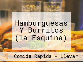 Hamburguesas Y Burritos (la Esquina)
