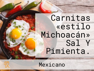 Carnitas «estilo Michoacán» Sal Y Pimienta.