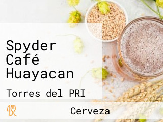 Spyder Café Huayacan