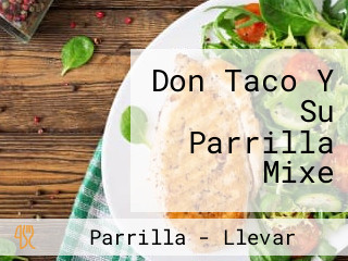 Don Taco Y Su Parrilla Mixe