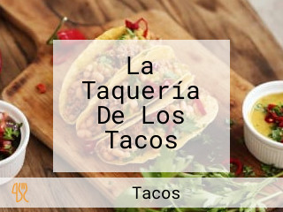 La Taquería De Los Tacos