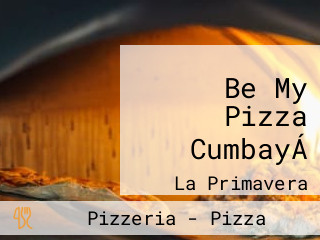 Be My Pizza CumbayÁ