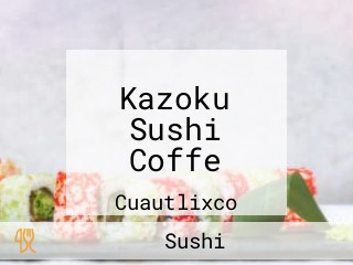 Kazoku Sushi Coffe