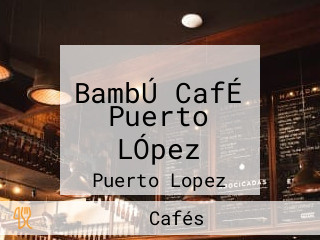 BambÚ CafÉ Puerto LÓpez