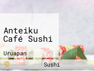 Anteiku Café Sushi