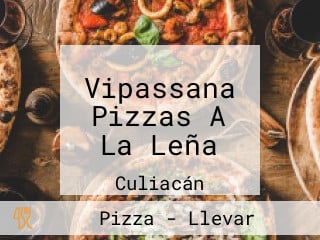 Vipassana Pizzas A La Leña