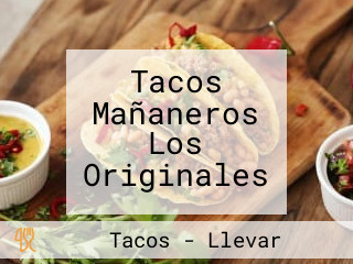 Tacos Mañaneros Los Originales