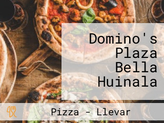 Domino's Plaza Bella Huinala