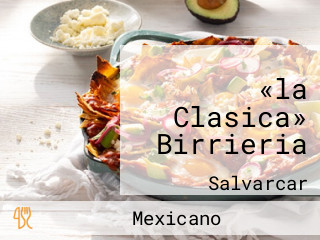 «la Clasica» Birrieria