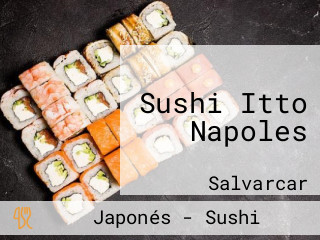 Sushi Itto Napoles