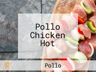 Pollo Chicken Hot