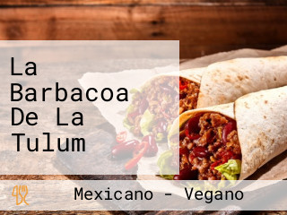 La Barbacoa De La Tulum