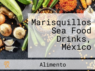 Marisquillos Sea Food Drinks, México