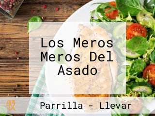 Los Meros Meros Del Asado