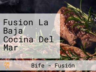 Fusion La Baja Cocina Del Mar