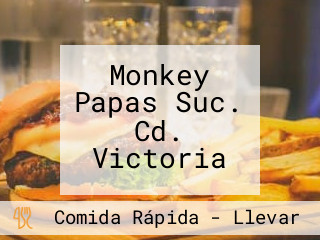 Monkey Papas Suc. Cd. Victoria