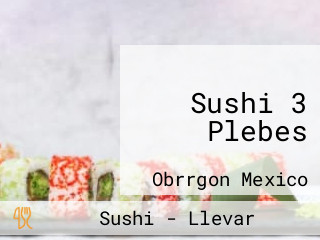 Sushi 3 Plebes