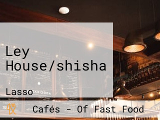 Ley House/shisha