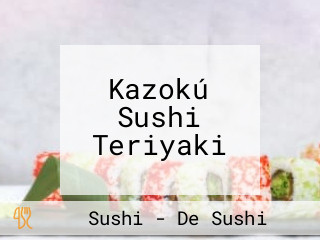 Kazokú Sushi Teriyaki