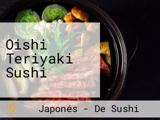 Oishi Teriyaki Sushi