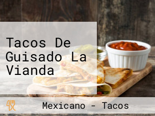 Tacos De Guisado La Vianda