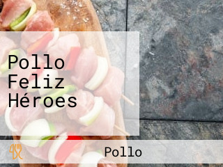 Pollo Feliz Héroes