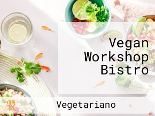 Vegan Workshop Bistro