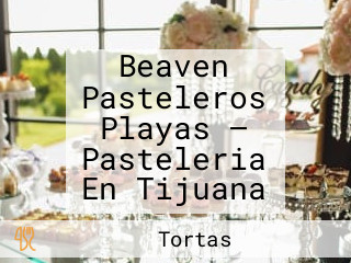 Beaven Pasteleros Playas — Pasteleria En Tijuana