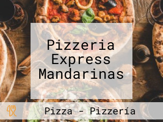 Pizzeria Express Mandarinas