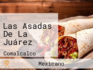 Las Asadas De La Juárez