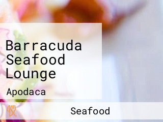 Barracuda Seafood Lounge