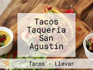 Tacos Taquería San Agustín