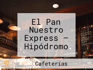 El Pan Nuestro Express — Hipódromo