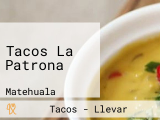 Tacos La Patrona