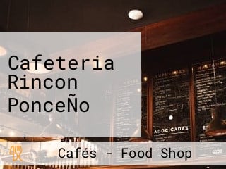 Cafeteria Rincon PonceÑo